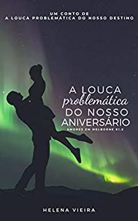 Livro A Louca Problemática do Nosso Aniversário (Amores em Melbourne Livro 2)