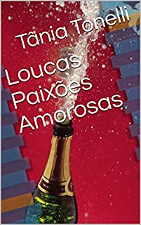 Livro Loucas Paixões Amorosas