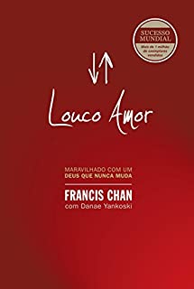 Livro Louco amor: Maravilhado com um Deus que nunca muda