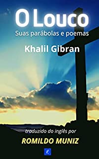 Livro O Louco : Suas parábolas e poemas