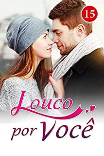 Livro Louco por Você 15: A esposa de um homem rico e uma estudante pobre