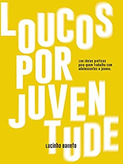 Livro Loucos Por Juventude