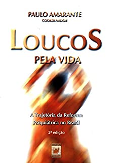 Livro Loucos pela vida: a trajetória da reforma psiquiátrica no Brasil