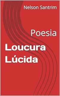 Livro Loucura Lúcida: Poesia
