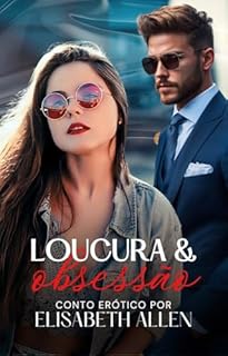 Livro Loucura & Obsessão: conto erótico