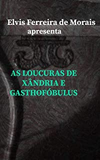 Livro As Loucuras de Xândria e Gasthofóbulus