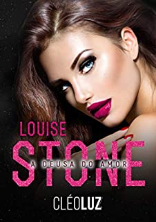 Livro LOUISE STONE - A DEUSA DO AMOR