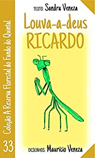 Livro Louva-a-deus Ricardo: A reserva florestal do fundo do quintal