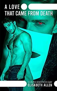 Livro A love that came from the dead: Conto erótico gay