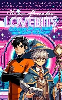 Livro LOVEBITS: Crônicas de um Nerd em Busca do Amor