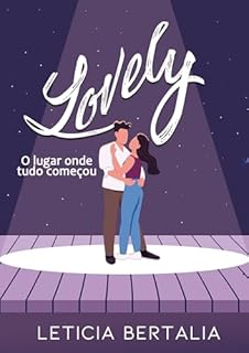 LOVELY: O lugar onde tudo começou - LIVRO ÚNICO