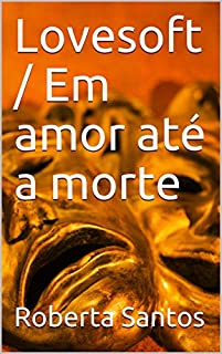 Livro Lovesoft / Em amor até a morte