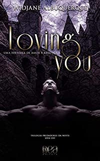 Livro Loving You: Uma História de Amor e Redenção: Spin-off (Trilogia Predadores da Noite)