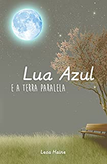 Livro Lua Azul e a Terra Paralela