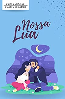 Livro NOSSA LUA (Dois olhares, duas verdades)