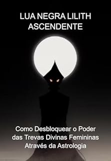 Livro Lua Negra Lilith Ascendente