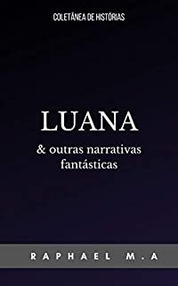 Livro Luana & outras narrativas fantásticas