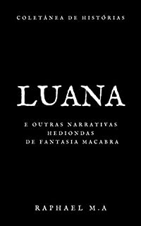 Livro Luana e outras narrativas hediondas de fantasia macabra