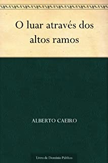 Livro O luar através dos altos ramos