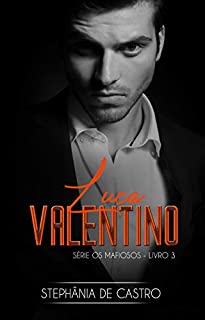 Livro Luca VALENTINO (Os Mafiosos Livro 3)
