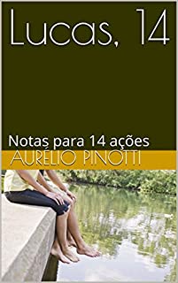 Livro Lucas, 14: Notas para 14 ações