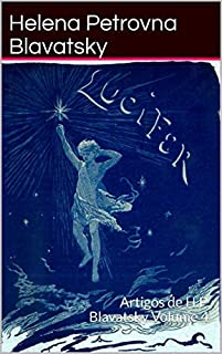Lúcifer: Artigos de H.P. Blavatsky Volume 4 (Coleção Lúcifer – Artigos de H.P. Blavatsky)