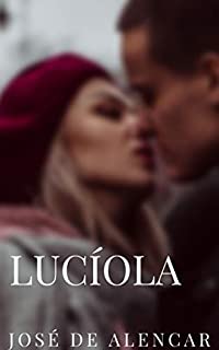 Livro Lucíola: Edição Ilustrada (Clássicos da Literatura Brasileira Livro 6)