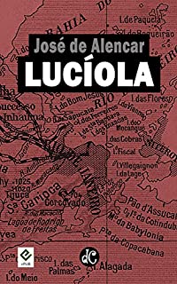 Livro Lucíola: Texto Integral (Romances Urbarnos de José de Alencar Livro 3)