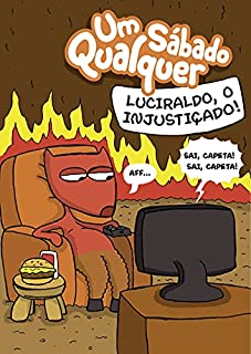 Livro Luciraldo, o injustiçado!: Um Sábado Qualquer (Gibi Um Sábado Qualquer Livro 3)