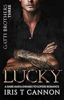 Livro LUCKY: Um dark romance mafioso de inimigos que se apaixonam (Irmãos Gatti Livro 3)