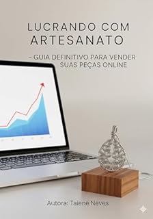 Livro LUCRANDO COM ARTESANATO Guia Definitivo Para Vender Suas Peças Online
