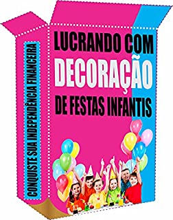 Lucrando Com Decoração de Festa Infantil: Decoração Para Festa Infantil