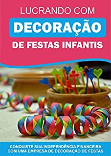 Livro Lucrando com Decoração de Festas Infantis