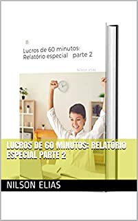 Livro Lucros de 60 minutos: Relatório especial parte 2