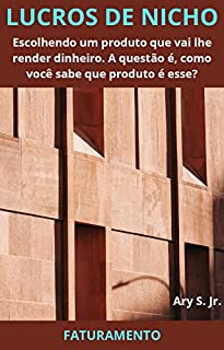 Livro Lucros de Nicho: Decisão certa ao tentar criar o produto certo para você promover.