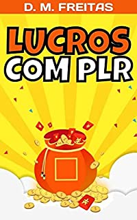 Livro Lucros com PLR: Descubra Como Lucrar na Internet Usando Produtos PLR (Guia Rápido)