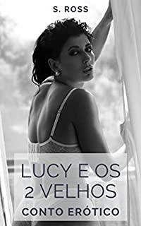 Livro Lucy e os Dois Velhos: Um Conto Erótico