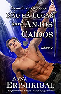 Livro Não há Lugar para Anjos Caídos (Portuguese Edition): Livro 2 da saga Espada dos Deuses