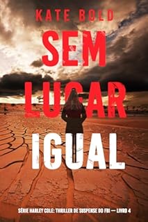 Sem Lugar Igual (Série Harley Cole: Thriller de Suspense do FBI — Livro 4)