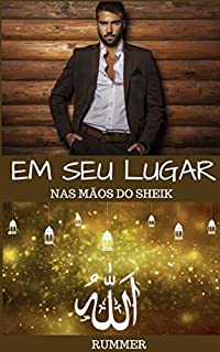 Livro EM SEU LUGAR: NAS MÃOS DO SHEIK