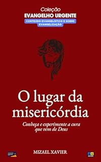 Livro O LUGAR DA MISERICÓRDIA: Conheça e experimente a cura que vem de Deus