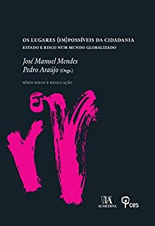 Livro Os Lugares (Im)Possíveis da Cidadania - Estado e Risco num Mundo Globalizado