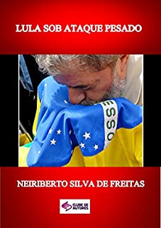 Livro LULA SOB ATAQUE PESADO
