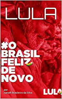 Livro LULA: Brasil FELIZ de Novo!