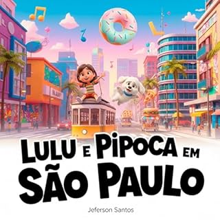 Livro Lulu e Pipoca em São Paulo: Uma Aventura Pela Cidade que Nunca Para (As Aventuras de Lulu e Pipoca)
