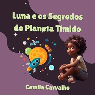 Livro Luna e os Segredos do Planeta Tímido