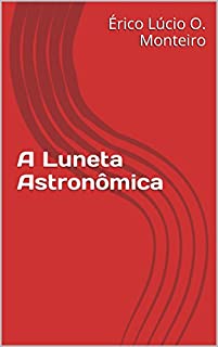Livro A Luneta Astronômica