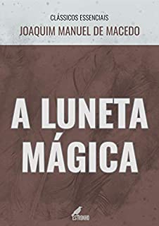 Livro A Luneta Mágica (Clássicos Essenciais)