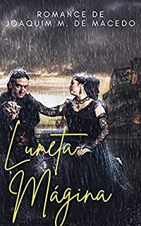 Livro LUNETA MÁGICA de Joaquim Manuel de Macedo: Romance