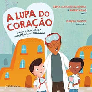 A lupa do coração: Uma história sobre a importância do diálogo